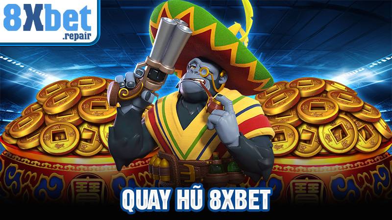 Quay hũ 8xbet