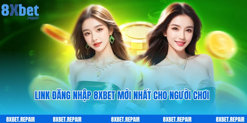 Chia sẻ link đăng nhập 8xbet mới nhất dành cho hội viên tham gia